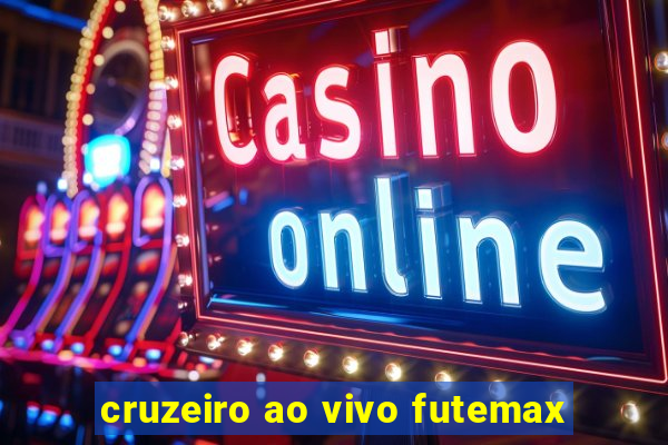 cruzeiro ao vivo futemax